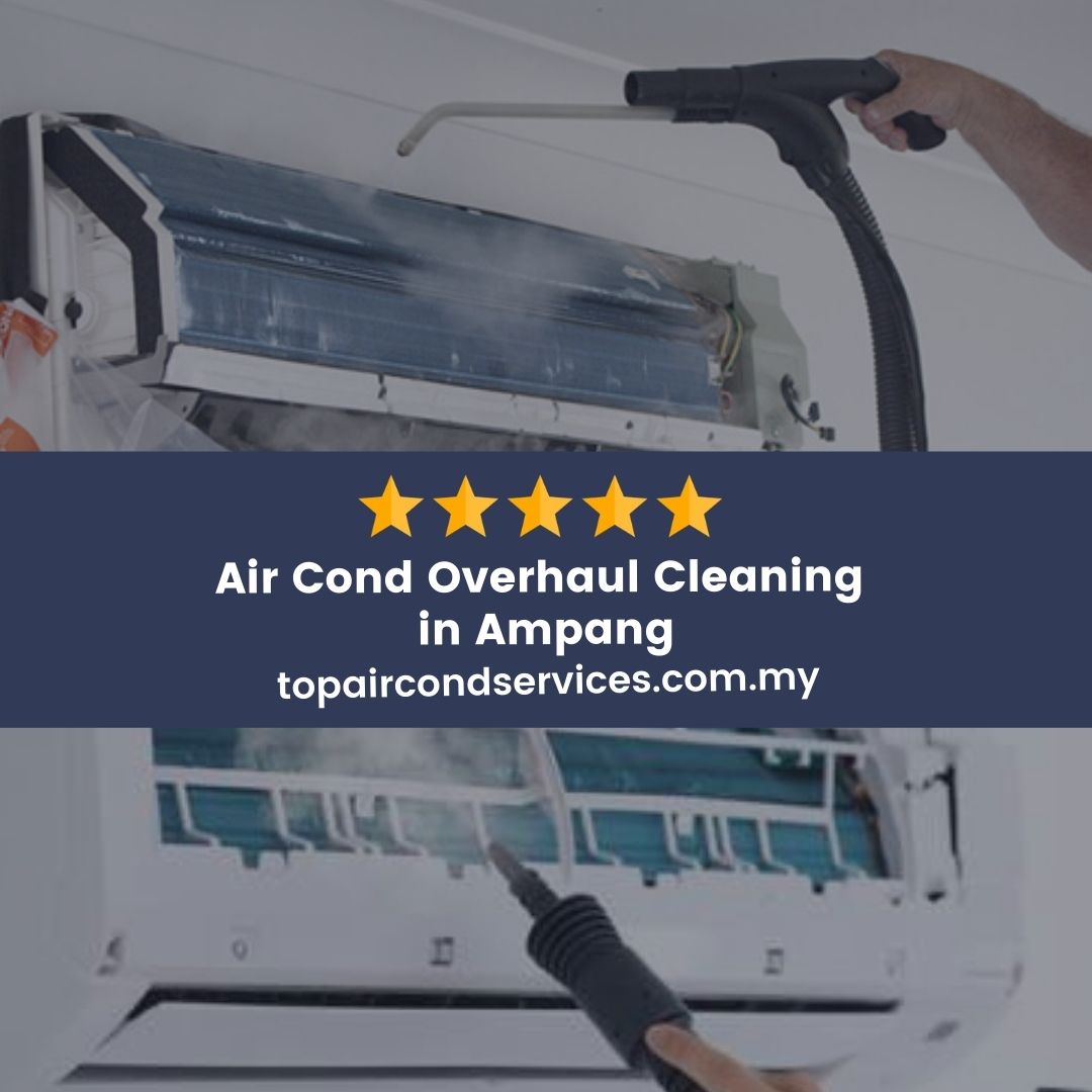 Air Cond Overhaul Cleaning Service Ampang