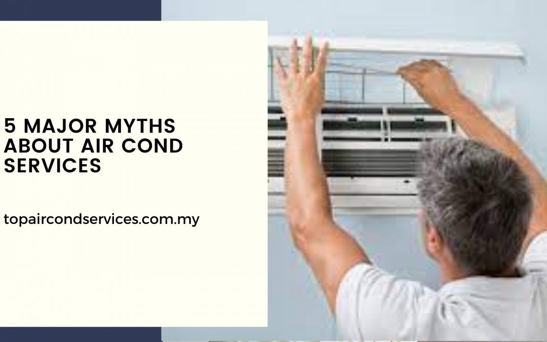 5 Major Myths About Air Cond Services