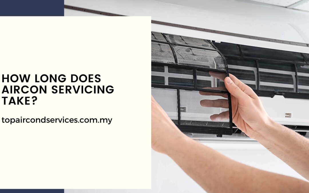 How Long Does Aircon Servicing Take