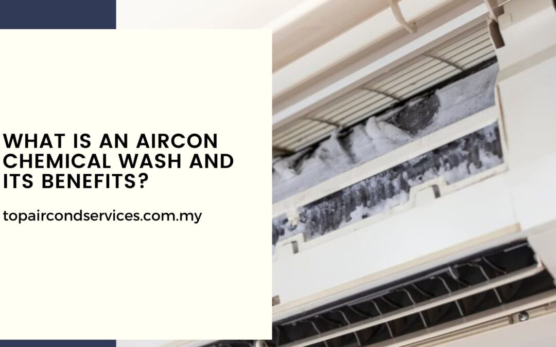 What Is An Aircon Chemical Wash and Its Benefits