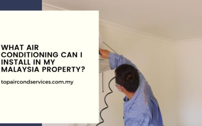 What Air Conditioning Can I Install In My Malaysia Property?